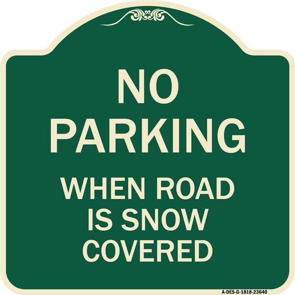 Signmission No Parking When Road Is Snow Covered Heavy-Gauge Aluminum Sign, 18" x 18", G-1818-23640 A-DES-G-1818-23640 - main